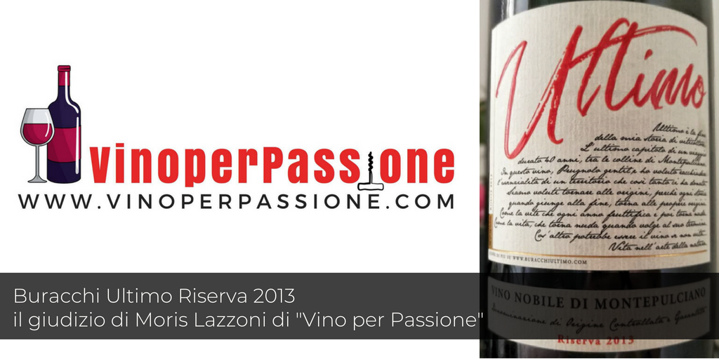 Buracchi Ultimo Riserva 2013, giudizio Moris Lazzoni di Vino per Passione