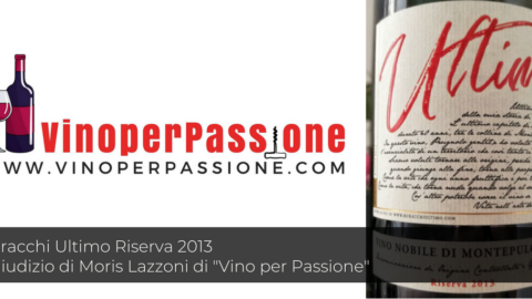Buracchi Ultimo Riserva 2013, giudizio Moris Lazzoni di Vino per Passione